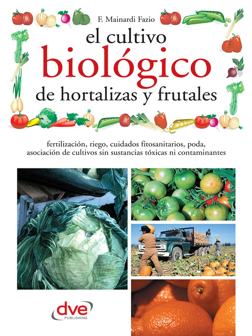 Title details for El cultivo biológico de hortalizas y frutales by Fausta Mainardi Fazio - Available